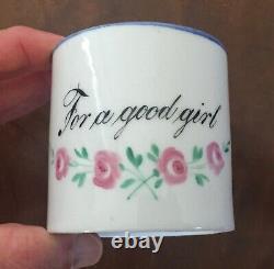 Antique 19th c. English Porcelain Coffee Can or Tea Cup with Motto For a Good Girl